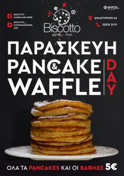 Κάθε Παρασκευή στο Biscotto games & more είναι... pancake & waffle day!